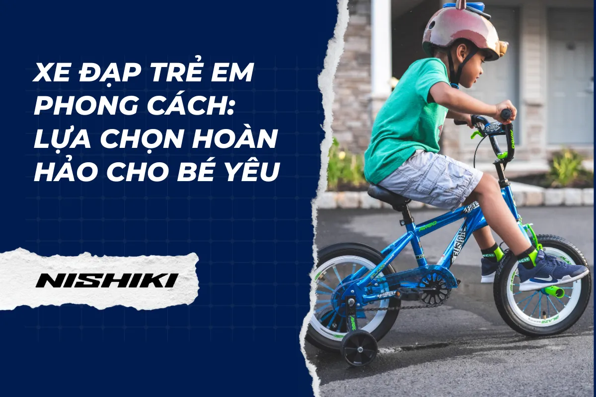 Xe đạp trẻ em phong cách: Lựa chọn hoàn hảo cho bé yêu