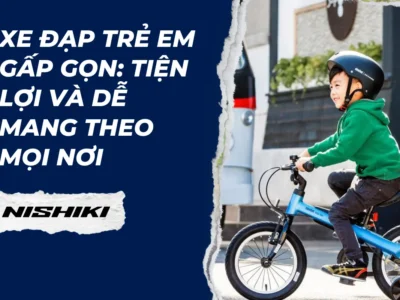 Xe đạp trẻ em gấp gọn: Tiện lợi và dễ mang theo mọi nơi