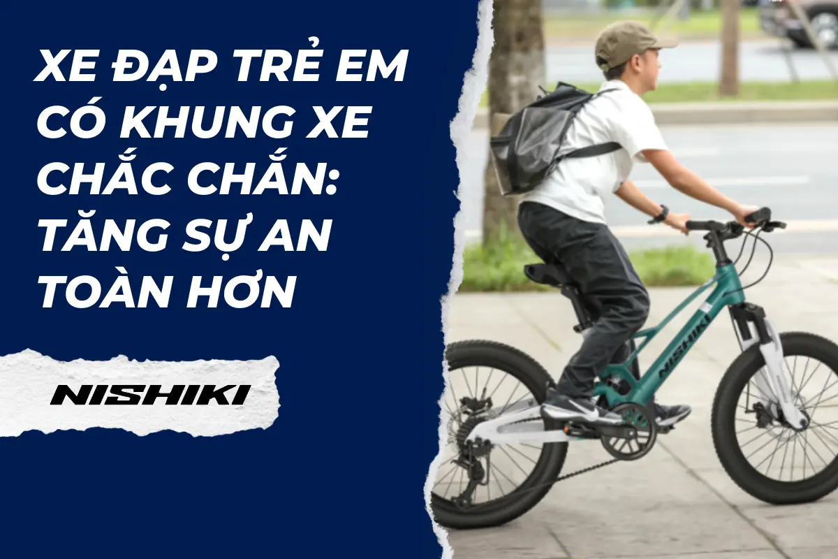 Xe đạp trẻ em có khung xe chắc chắn: Tăng sự an toàn hơn