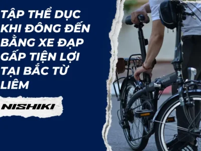 Tập thể dục khi đông đến bằng xe đạp gấp tiện lợi tại Bắc Từ Liêm