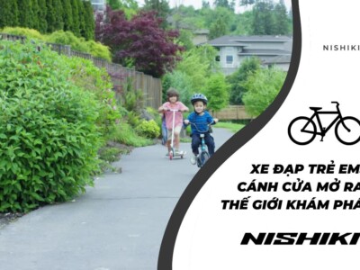 Xe đạp trẻ em: Cánh cửa mở ra thế giới khám phá