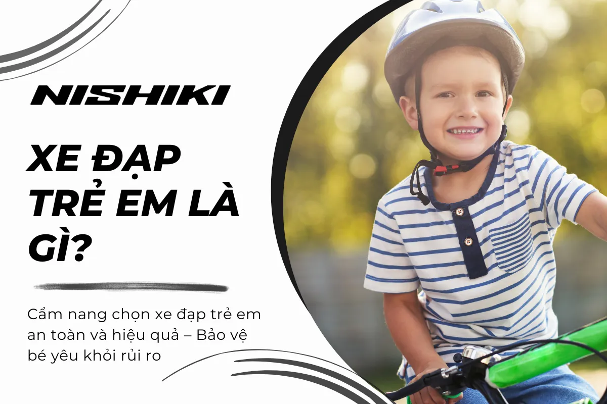 Cẩm nang chọn xe đạp trẻ em an toàn và hiệu quả – Bảo vệ bé yêu khỏi rủi ro