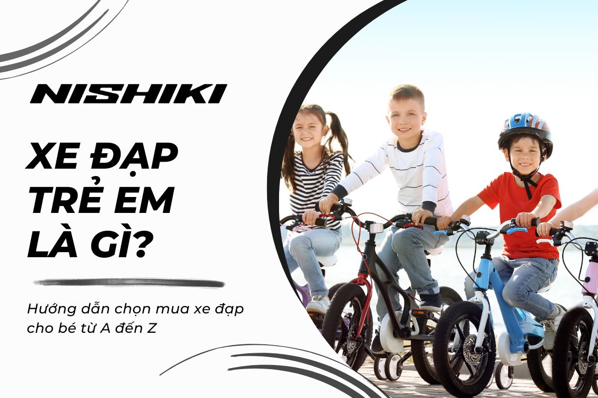 Hướng dẫn chọn mua xe đạp cho bé từ A đến Z