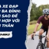 Mua xe đạp gấp Ba Đình: Làm sao để phù hợp với bản thân