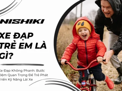 Xe Đạp Không Phanh: Bước Đệm Quan Trọng Để Trẻ Phát Triển Kỹ Năng Lái Xe