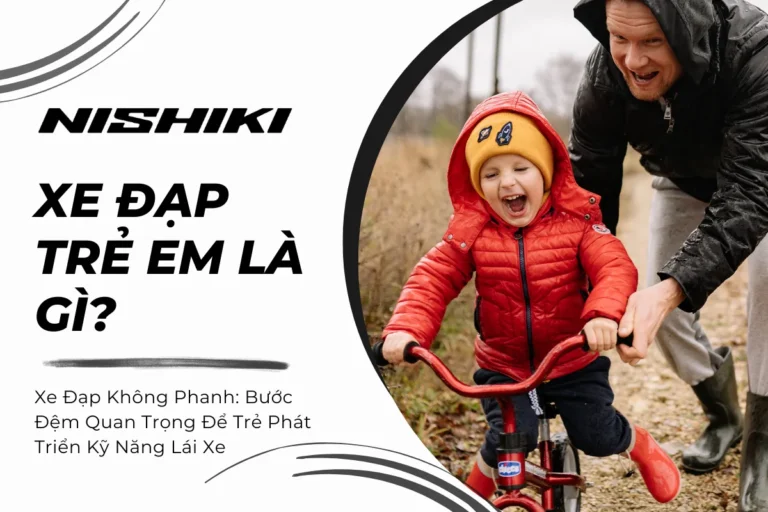 Xe Đạp Không Phanh: Bước Đệm Quan Trọng Để Trẻ Phát Triển Kỹ Năng Lái Xe