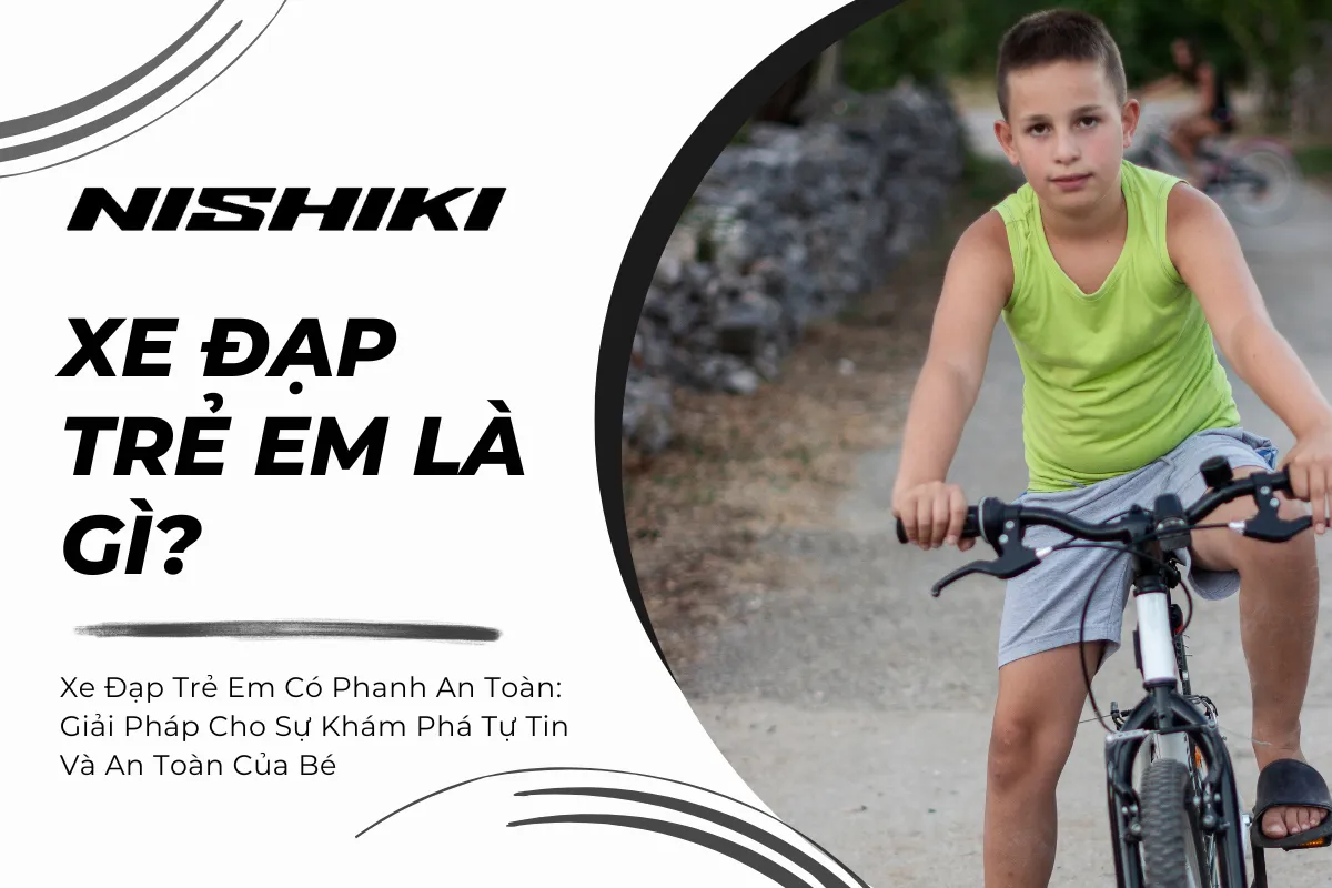Xe Đạp Trẻ Em Có Phanh An Toàn: Giải Pháp Cho Sự Khám Phá Tự Tin Và An Toàn Của Bé