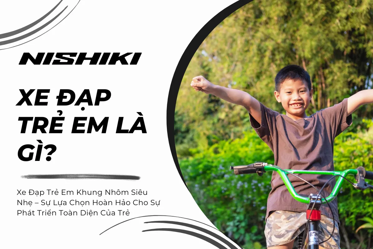Xe Đạp Trẻ Em Khung Nhôm Siêu Nhẹ – Sự Lựa Chọn Hoàn Hảo Cho Sự Phát Triển Toàn Diện Của Trẻ
