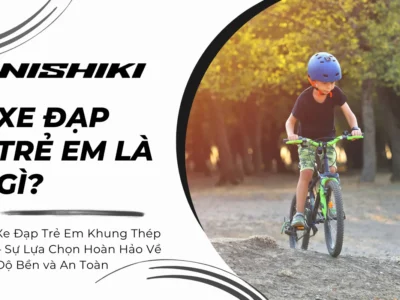 Xe Đạp Trẻ Em Khung Thép – Sự Lựa Chọn Hoàn Hảo Về Độ Bền và An Toàn