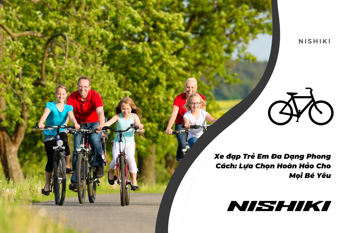 Xe đạp Trẻ Em Đa Dạng Phong Cách: Lựa Chọn Hoàn Hảo Cho Mọi Bé Yêu