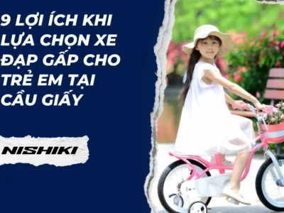 9 lợi ích khi lựa chọn xe đạp gấp cho trẻ em tại Cầu Giấy