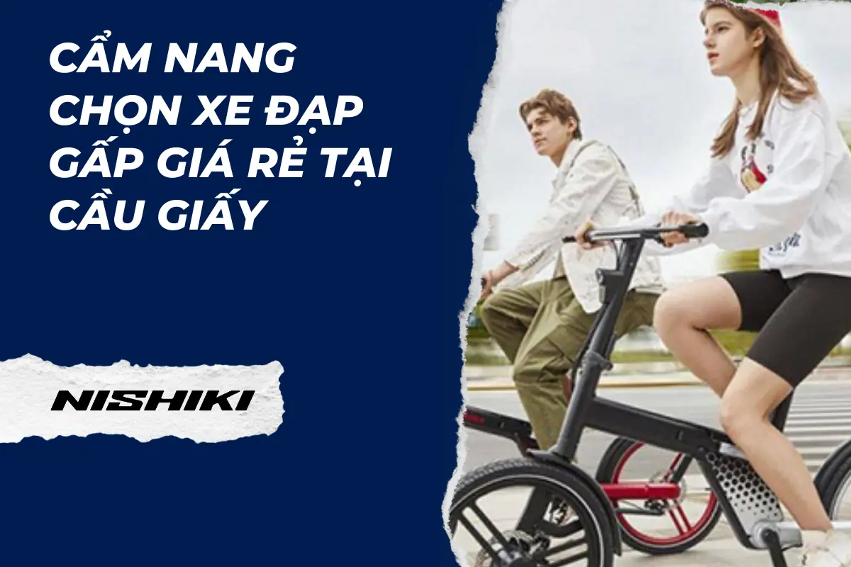 Cẩm nang chọn xe đạp gấp giá rẻ tại Cầu Giấy Cẩm nang chọn xe đạp gấp giá rẻ tại Cầu Giấy