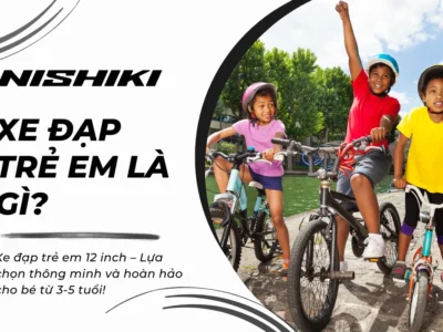 Xe đạp trẻ em 12 inch – Lựa chọn thông minh và hoàn hảo cho bé từ 3-5 tuổi!