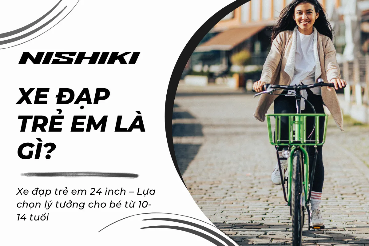 Xe đạp trẻ em 24 inch – Lựa chọn lý tưởng cho bé từ 10-14 tuổi Xe đạp trẻ em 24 inch – Lựa chọn lý tưởng cho bé từ 10-14 tuổi