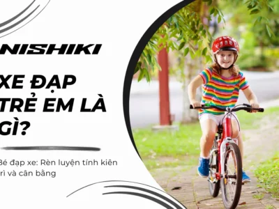 Bé đạp xe: Rèn luyện tính kiên trì và cân bằng