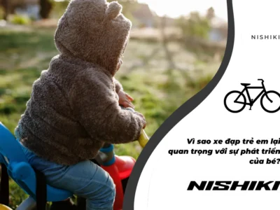 Vì sao xe đạp trẻ em lại quan trọng với sự phát triển của bé?