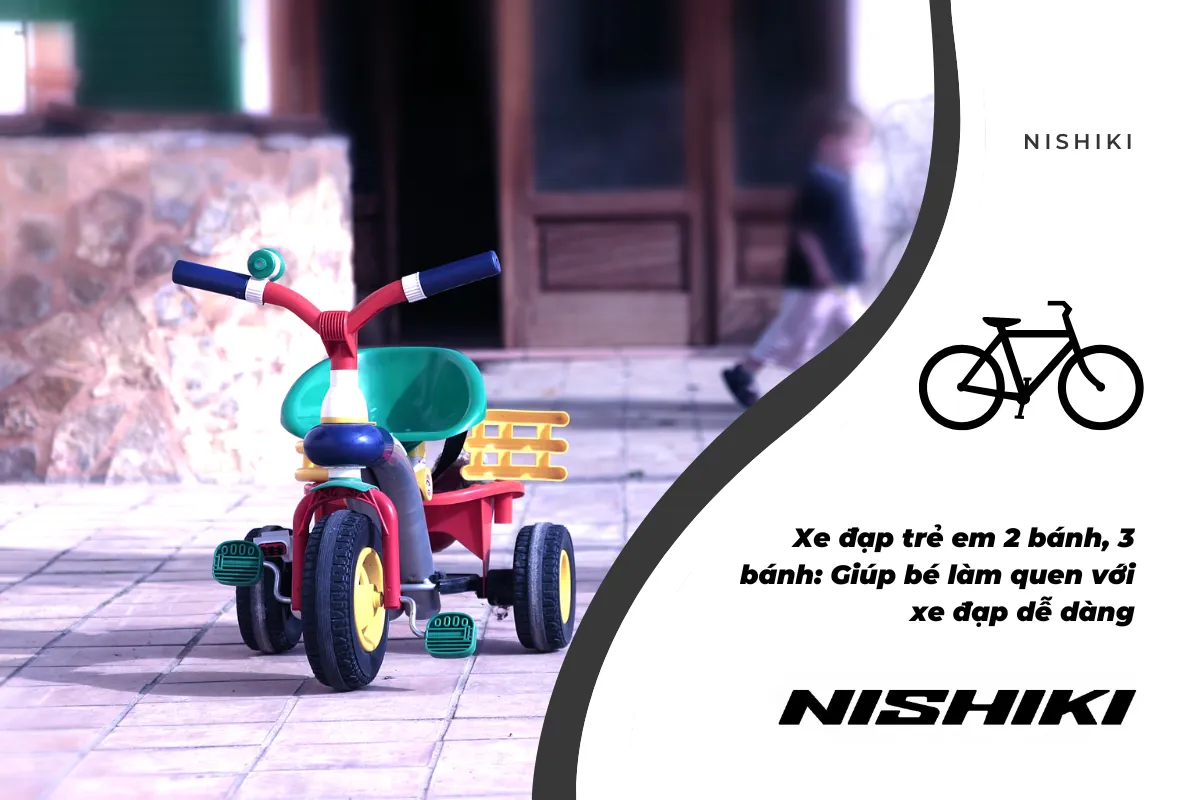Xe đạp trẻ em 2 bánh, 3 bánh: Giúp bé làm quen với xe đạp dễ dàng