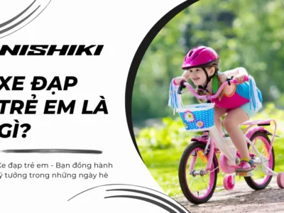 Xe đạp trẻ em - Bạn đồng hành lý tưởng trong những ngày hè