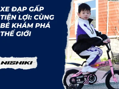 Xe đạp gấp tiện lợi: Cùng bé khám phá thế giới