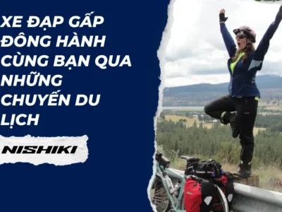Xe đạp gấp đông hành cùng bạn qua những chuyến du lịch