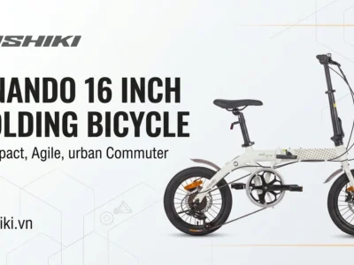 Hướng Dẫn Mua Xe Đạp Gấp: Từ Lựa Chọn Đến Sử Dụng Dài Hạn