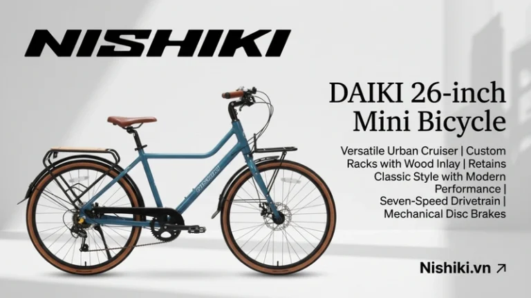XE ĐẠP MINI DAIKI 26 INCH: "NÀNG THƠ" ĐƯỜNG PHỐ – ĐẲNG CẤP CHẤT LƯỢNG NHẬT BẢN TẠI VIỆT NAM