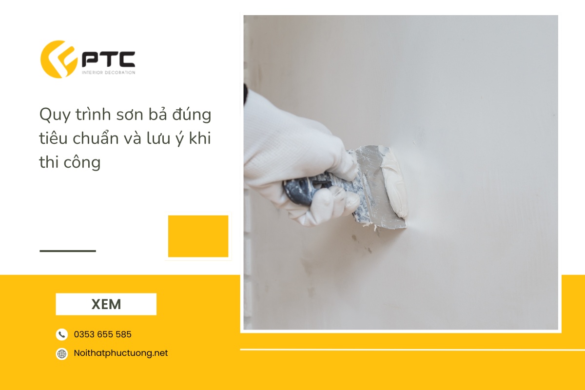 Quy trình thi công sơn bả đúng tiêu chuẩn kỹ thuật của Nội Thất Phúc Tường