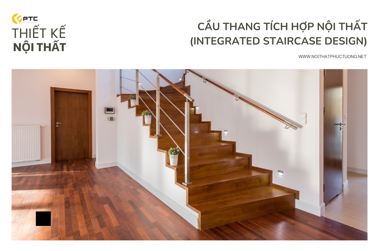 Cầu thang tích hợp nội thất (Integrated Staircase Design)