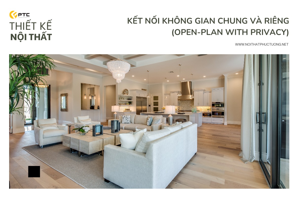 Kết nối không gian chung và riêng (Open-Plan with Privacy)