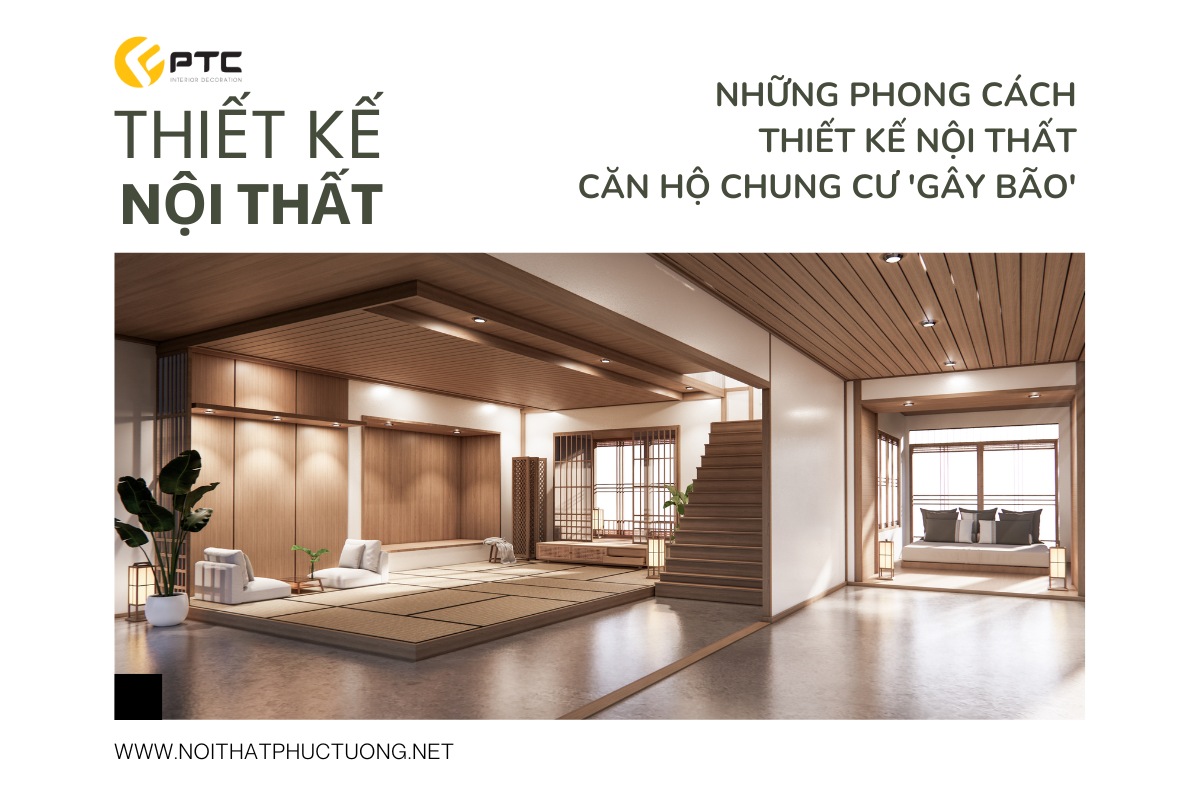 Những phong cách thiết kế nội thất căn hộ chung cư ‘gây bão’ năm 2025: Tiện nghi, hiện đại và tối ưu không gian sống