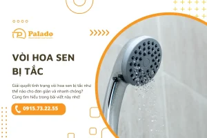 Giải quyết tình trạng vòi hoa sen bị tắc như thế nào