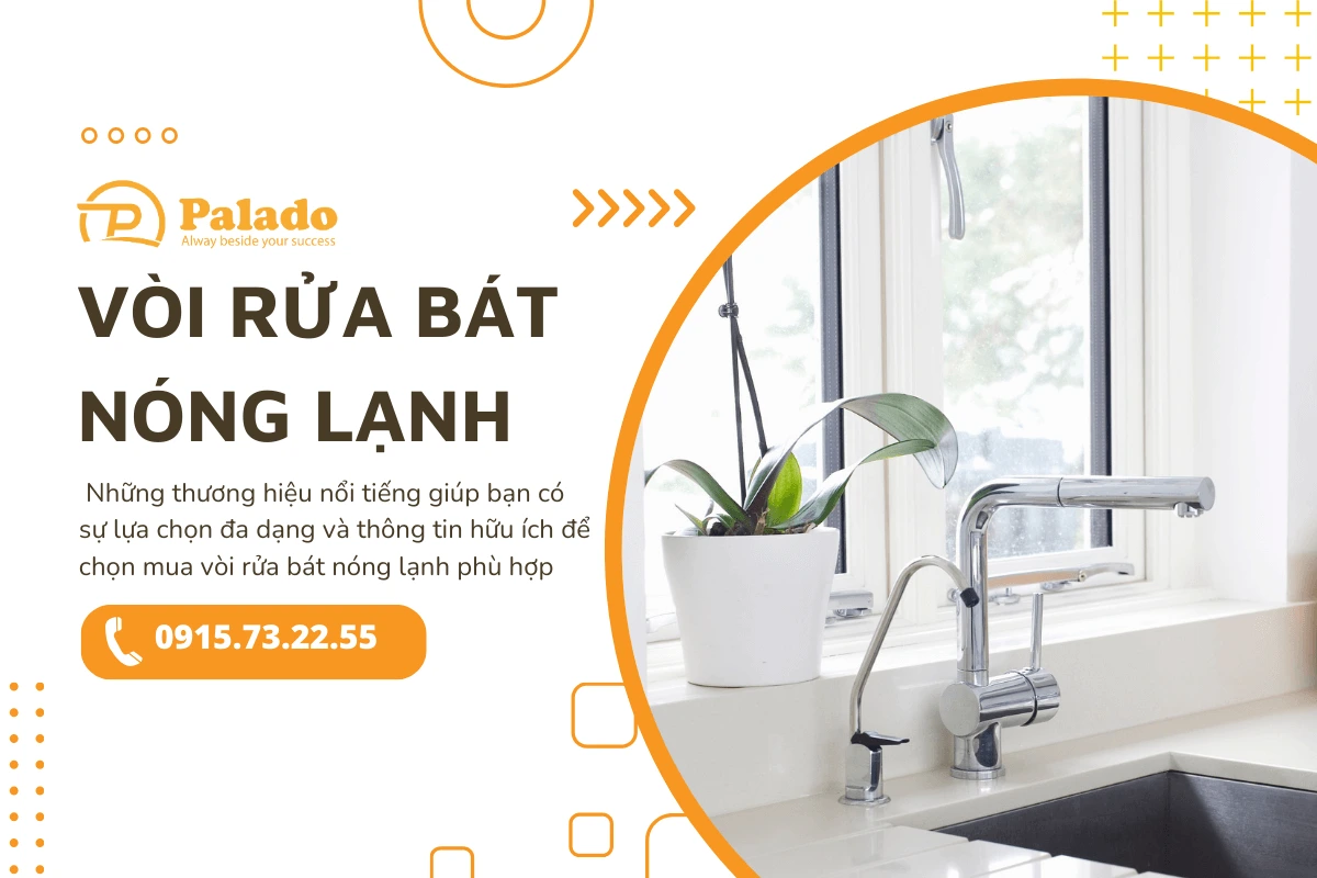Vòi rửa bát nóng lạnh hãng nào tốt? Kinh nghiệm chọn mua (Phần 2)