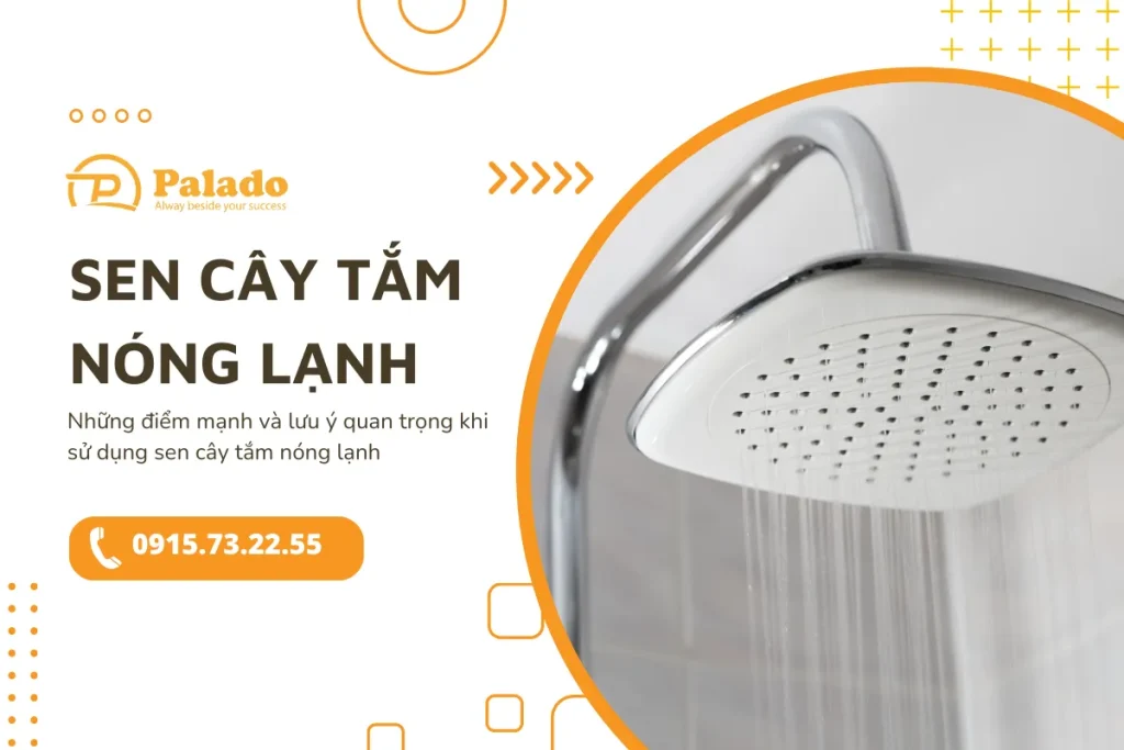 những điểm mạnh và lưu ý quan trọng khi sử dụng sen cây tắm nóng lạnh