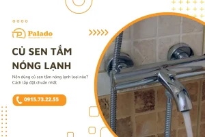 Nên dùng củ sen tắm nóng lạnh loại nào Cách lắp đặt chuẩn nhất 7