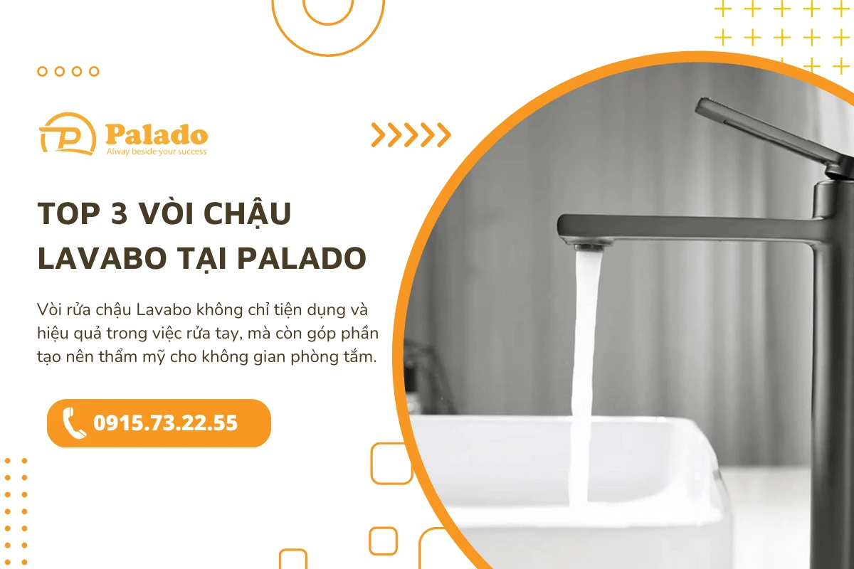 TOP 3 vòi chậu Lavabo tại Palado (1)