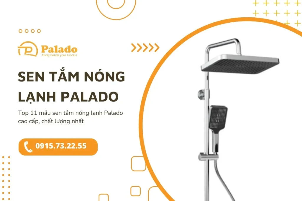 Top 11 mẫu sen tắm nóng lạnh Palado cao cấp, chất lượng nhất 8