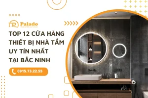 Top 12 cửa hàng thiết bị nhà tắm uy tín nhất tại Bắc Ninh 6