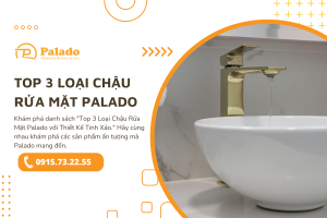 Top 3 loại chậu rửa mặt Palado (1)