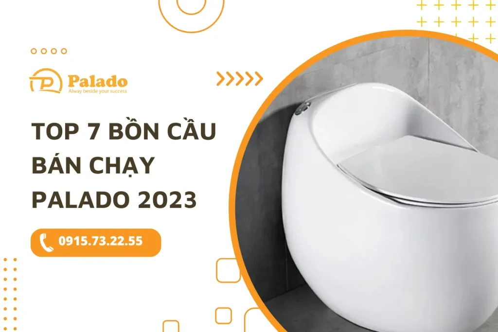Top 7 bồn cầu Palado hot nhất năm 2023