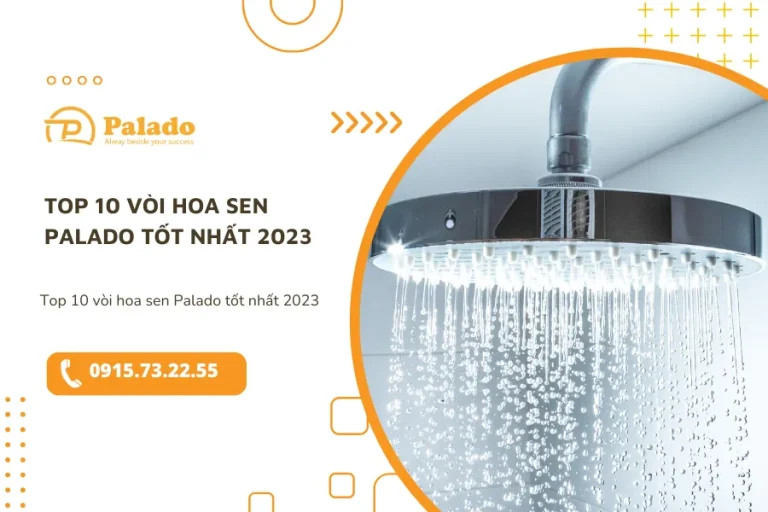 Top 10 vòi hoa sen Palado tốt nhất 2023