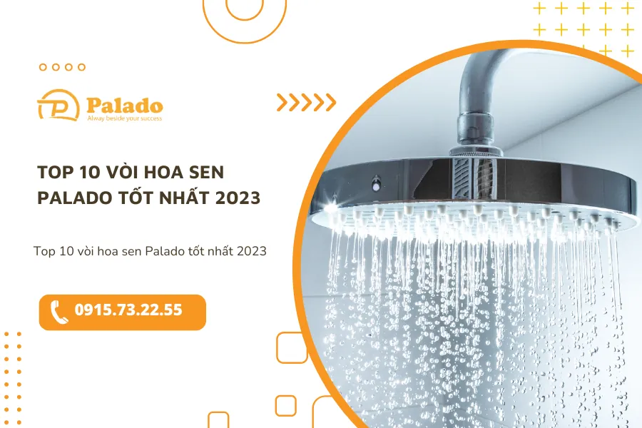 Top 10 vòi hoa sen Palado tốt nhất 2023