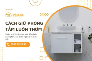 10 cách giúp giữ phòng tắm luôn thơm ngát, dễ thực hiện 6