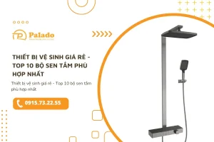 Thiết bị vệ sinh giá rẻ Top 10 bộ sen tắm phù hợp nhất