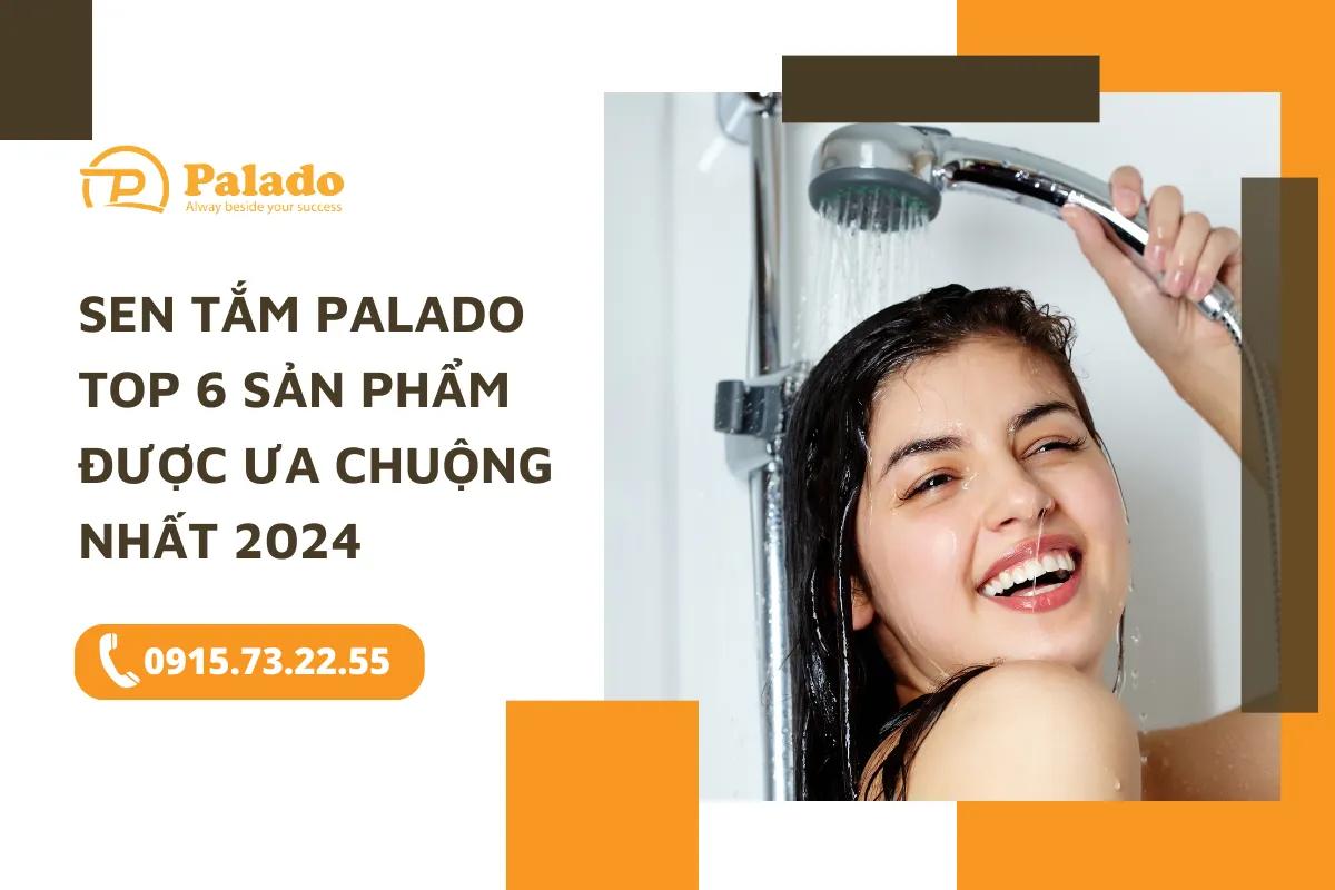 Sen tắm Palado Top 6 sản phẩm được ưa chuộng nhất 2024 6