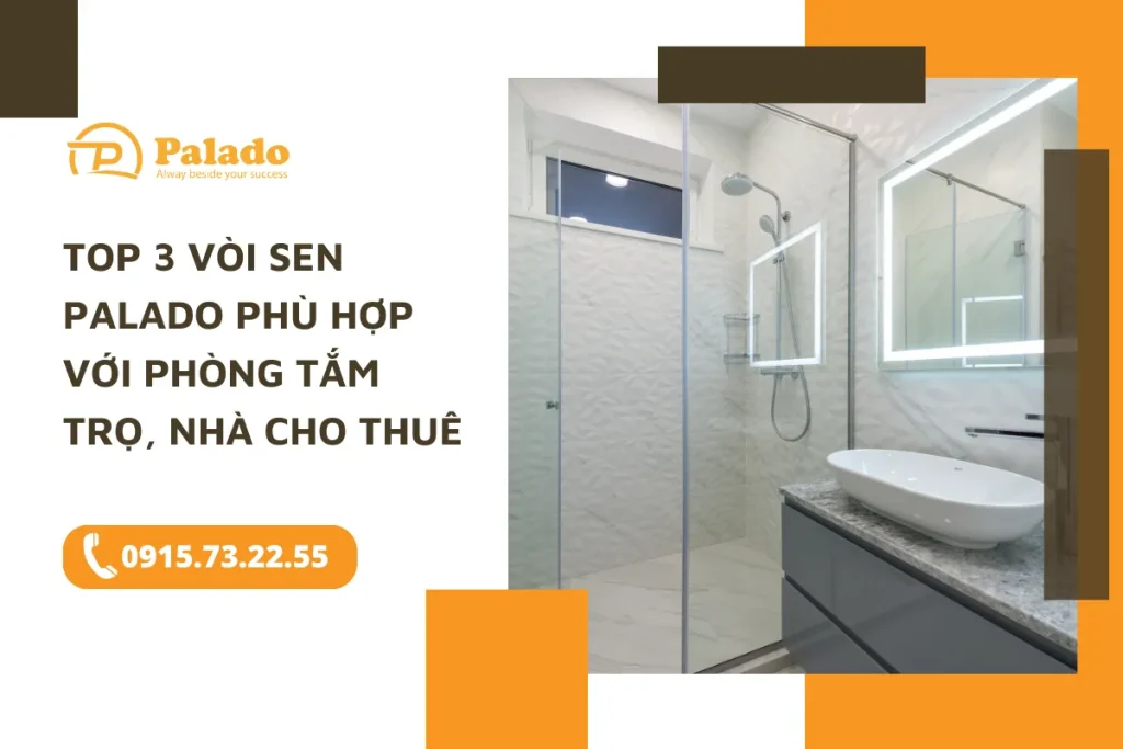 TOP 3 vòi sen palado phù hợp với phòng tắm trọ, nhà cho thuê