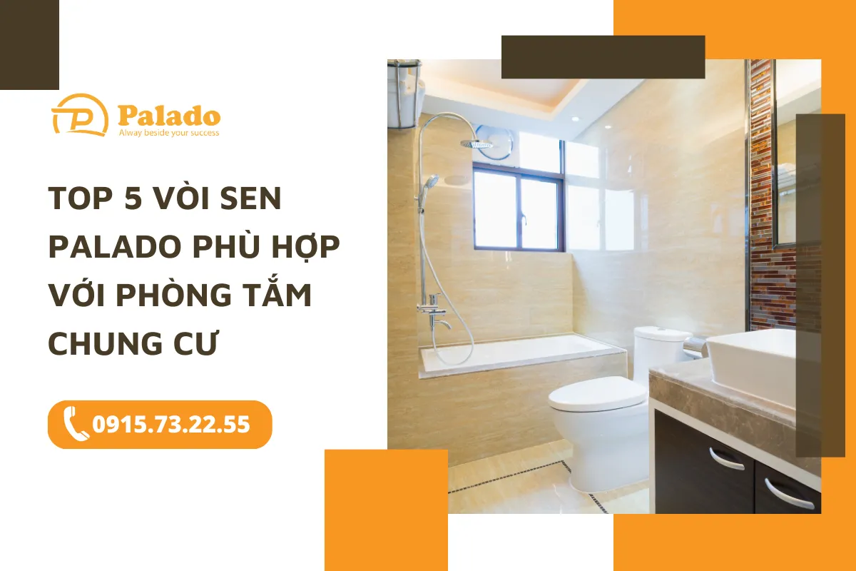 Top 5 vòi sen palado phù hợp với phòng tắm chung cư