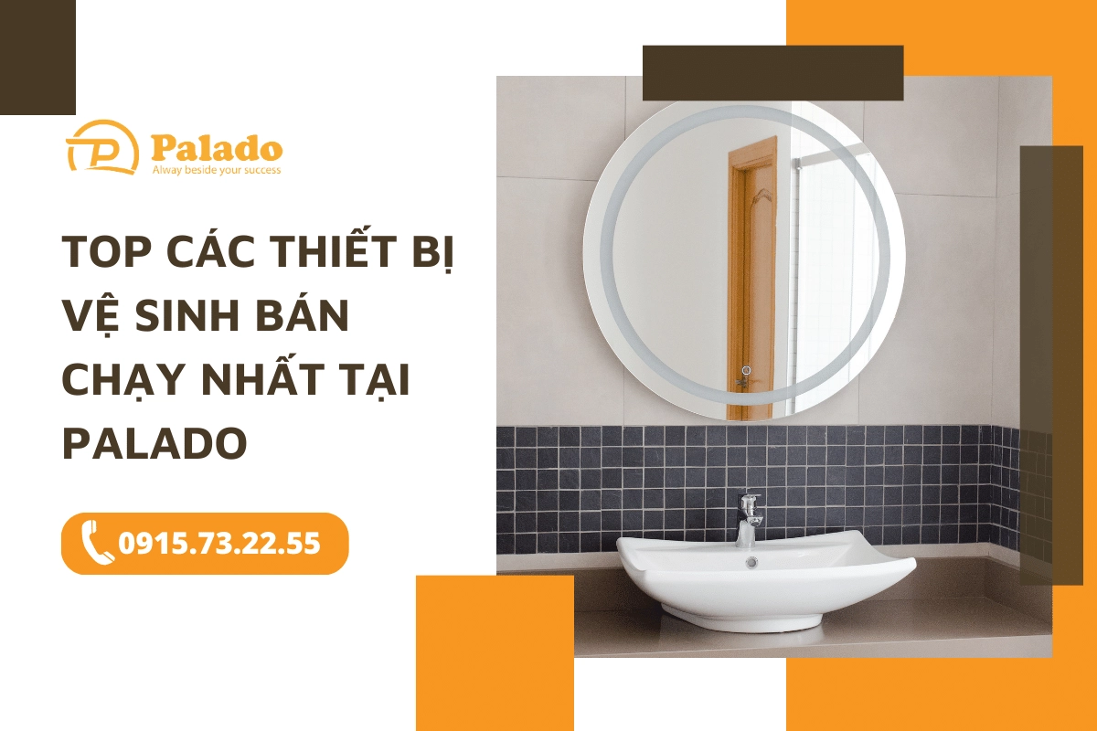 Top các thiết bị vệ sinh bán chạy nhất tại Palado