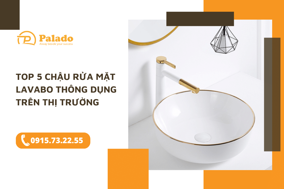 Top 5 chậu rửa mặt Lavabo thông dụng trên thị trường