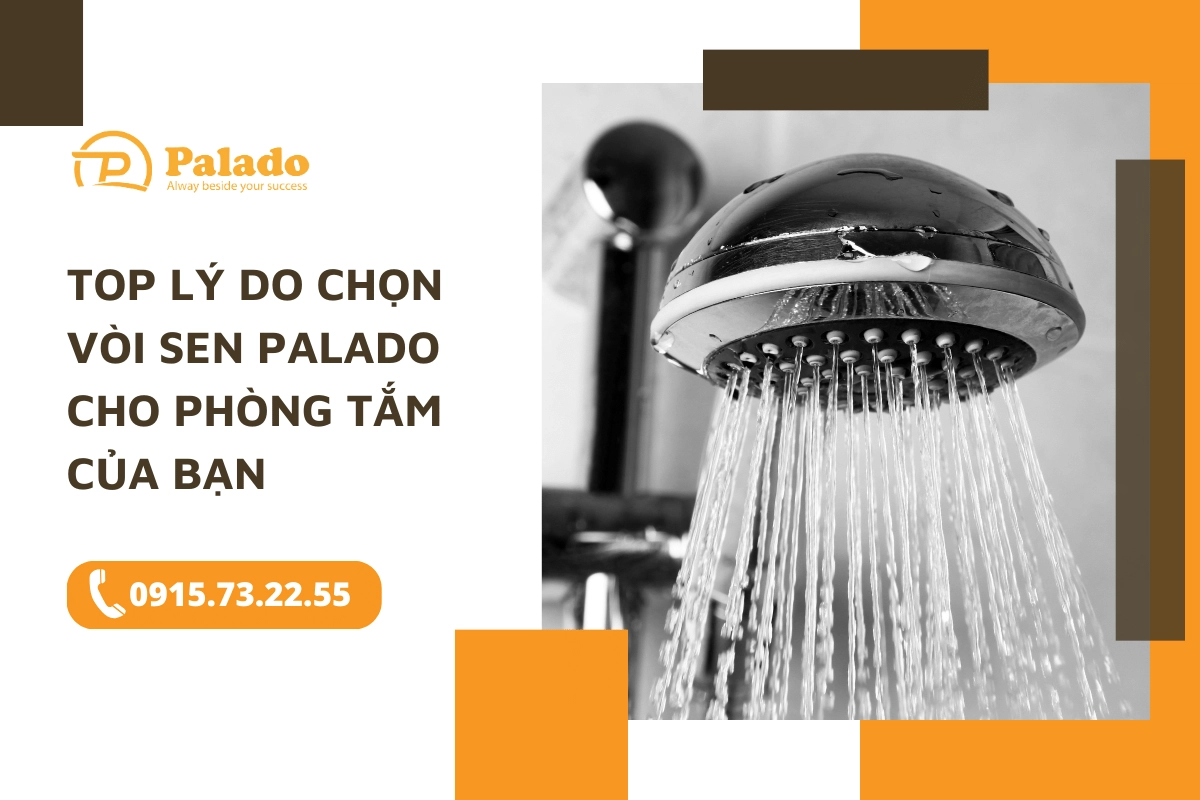 Top lý do chọn vòi sen Palado cho phòng tắm của bạn