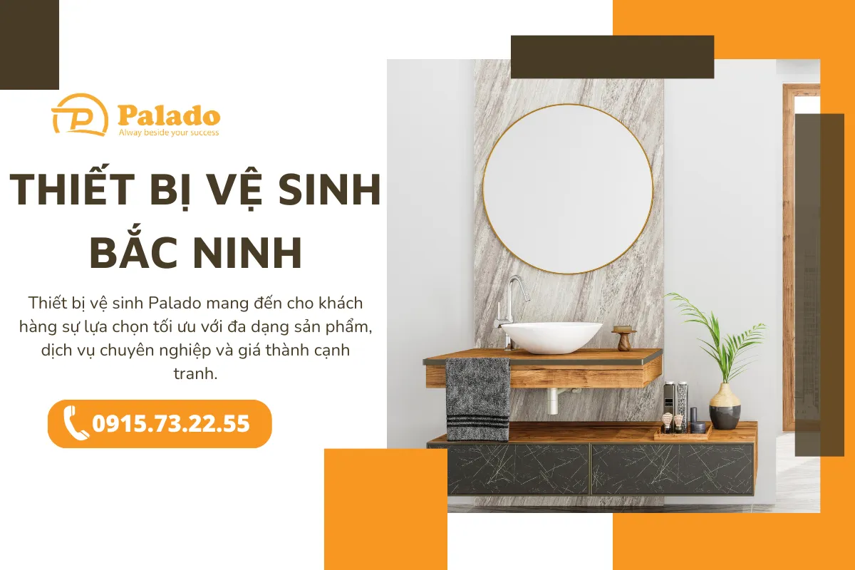 Tổng kho thiết bị vệ sinh Bắc Ninh Palado Uy tín Chất lượng Giá tốt 2